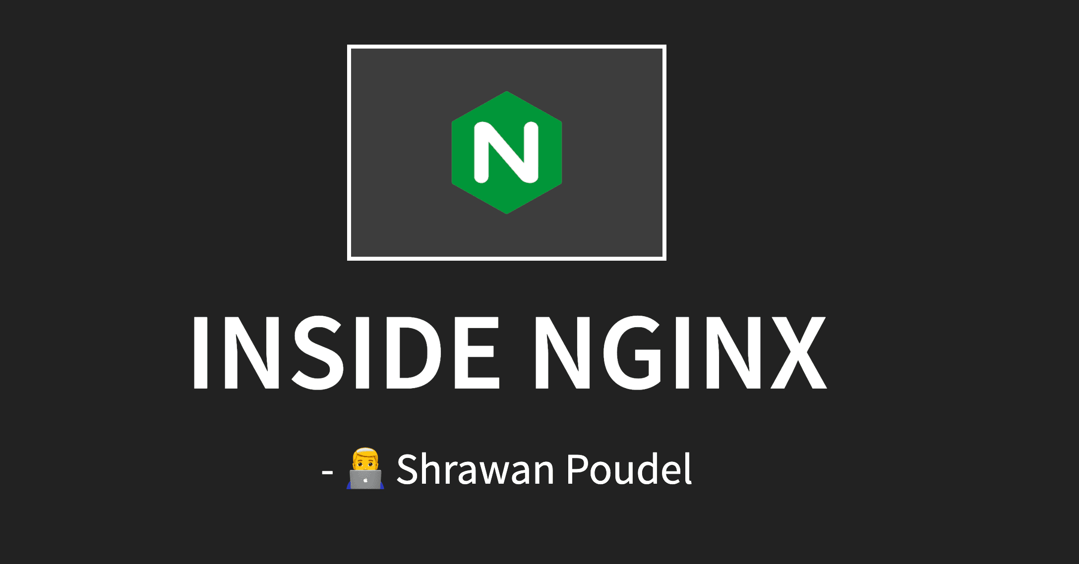 My talk on getting Inside Nginx Web Server